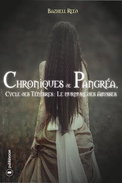 Chroniques de Pangréa - Cycle des Ténèbres : Le murmure des Abysses