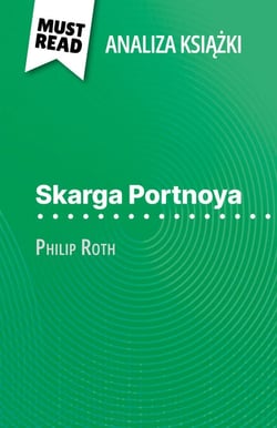 Skarga Portnoya ksiazka Philip Roth (Analiza ksiazki) - Pelna analiza i szczególowe podsumowanie pracy