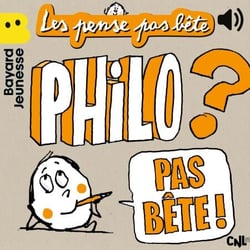 Les pense pas bête - Philo pas bête