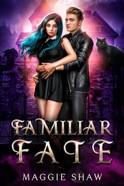 Familiar Fate - Arcane Magic and Familiars, #3