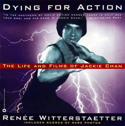 Dying for Action - The Life and Films of Jackie Chan