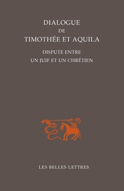 Dialogue de Timothée et Aquila - Dispute entre un juif et un chrétien