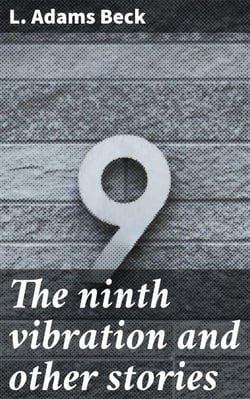 The ninth vibration and other stories - Journeys into the Mystical: Supernatural Tales of Human Experience and Cosmic Mysteries