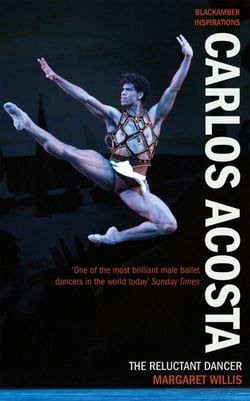 Carlos Acosta - The Reluctant Dancer