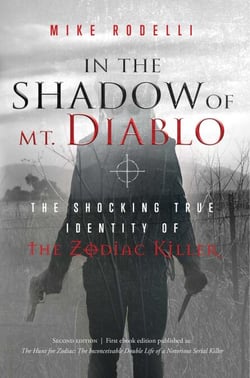 In the Shadow of Mt. Diablo - The Shocking True Identity of the Zodiac Killer