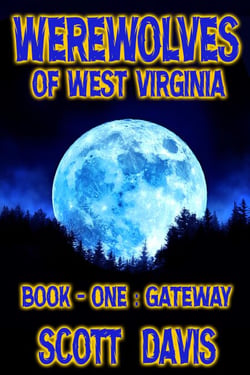 Werewolves of West Virginia - Book 1 - Gateway - Werewolves of West Virginia, #1