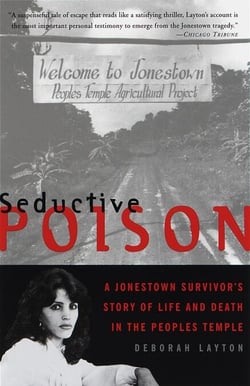Seductive Poison - A Jonestown Survivor's Story of Life and Death in the Peoples Temple