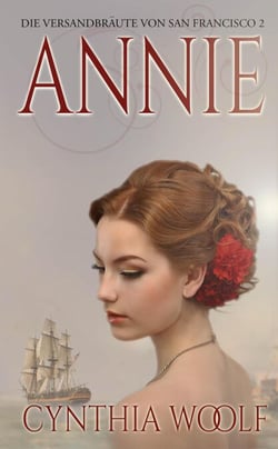 Annie, Die Versandbräute von San Francisco, Buch 2 - Die Bräute von San Francisco, #2