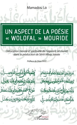 Un aspect de la poésie "wolofal" mouride - L'éducation morale et spirituelle de l'aspirant (al murid) dans la production de Sëriñ Mbay Jaxate