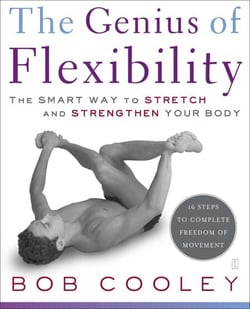 The Genius of Flexibility - The Smart Way to Stretch and Strengthen Your Body