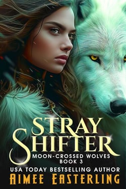Stray Shifter - Moon-Crossed Wolves, #3