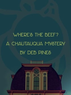 Where's the Beef? A Chautauqua Mystery - Mimi Goldman Chautauqua Mysteries, #2
