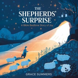 The Shepherds’ Surprise: A Bible Bedtime Story of Joy - Angels &amp; Miracles Bedtime Stories, #10