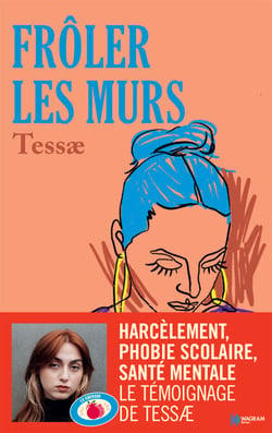 Frôler les murs - Harcèlement, phobie scolaire, santé mentale Le témoignage de Tessae