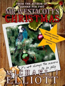 Mr Westacott's Christmas. (Revised Edition with bonus preview of Mr Westacott's Holiday.)