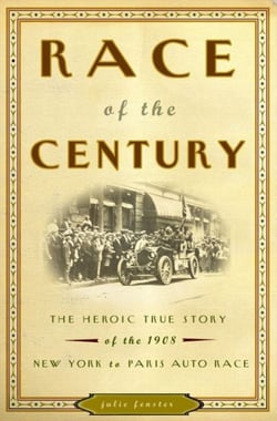 Race of the Century - The Heroic True Story of the 1908 New York to Paris Auto Race