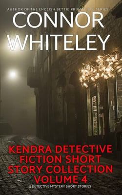 Kendra Detective Fiction Short Story Collection Volume 4: 5 Detective Mystery Short Stories - Kendra Cold Case Detective Mysteries, #20.5