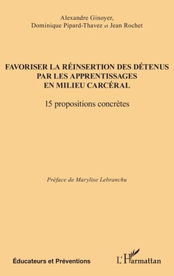 Favoriser la réinsertion des détenus par les apprentissages en milieu carcéral - 15 propositions concrètes