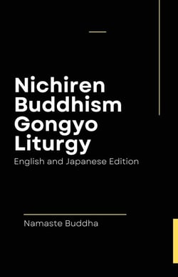 Nichiren Buddhism Gongyo Liturgy — With Soka Gakkai Prayers ( English &amp; Japanese Edition )