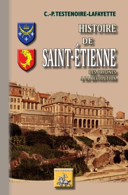 Histoire de Saint-Etienne - des origines à la Révolution