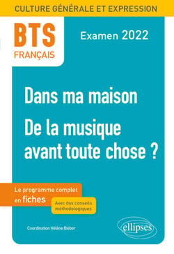 BTS Français - Culture générale et expression - 1. Dans ma maison -2. De la musique avant toute chose ? - Examen 2022
