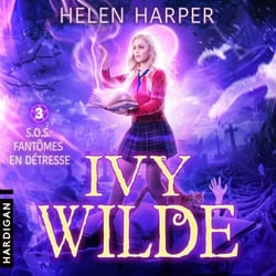 S.O.S. fantômes en détresse - Ivy Wilde, T3