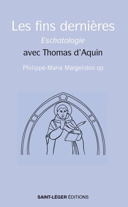 Les fins dernières - Eschatologie - avec Thomas d'Aquin