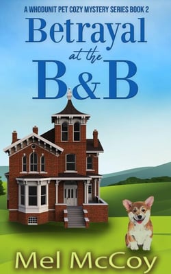 Betrayal at the B&amp;B - A Whodunit Pet Cozy Mystery Series, #2