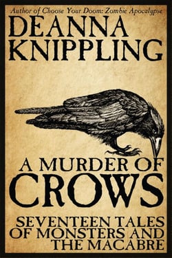 A Murder of Crows: Seventeen Tales of Monster &amp; The Macabre