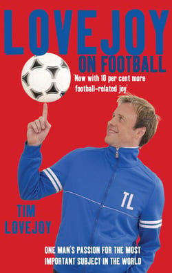 Lovejoy on Football - One Man's Passion for The Most Important Subject in the World