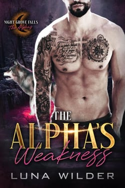 The Alpha's Weakness - Night Grove Falls: The Alphas, #4