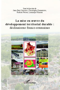 La mise en oeuvre du développement territorial durable : - déclinaisons franco-roumaines