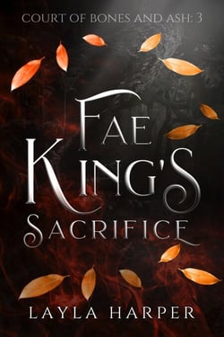 Fae King's Sacrifice - Court of Bones and Ash, #3