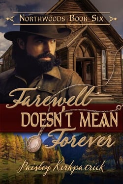 Farewell Doesn't Mean Forever - Northwoods, #6