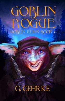 Goblin Rogue - Goblin Reign, #3