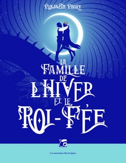 La Famille de l’Hiver et le Roi-fée