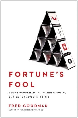 Fortune's Fool - Edgar Bronfman, Jr., Warner Music, and an Industry in Crisis
