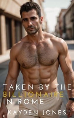 Taken by the Billionaire in Rome - Taken by the Billionaire Mega Anthology, #1