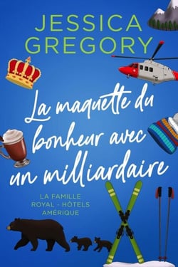 La maquette du bonheur avec un milliardaire - La Famille Royal - Hôtels Amérique, #3