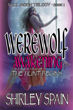 Werewolf Awakening - The Hunt Begins - Full Moon Trilogy, #1