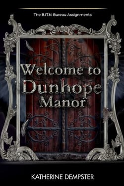Welcome to Dunhope Manor - The B.I.T.N. Bureau Assignments, #2