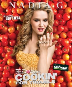Nadia G's Bitchin' Kitchen: Cookin' for Trouble - A Cookbook