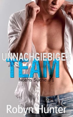 Unnachgiebiges Team - Noahs Suche #1 - Noahs Suche, #1