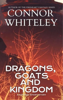 Dragons, Goats and Kingdom: A Fantasy Short Story - The Cato Dragon Rider Fantasy Series