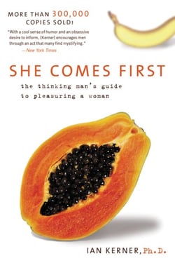 She Comes First - The Thinking Man's Guide to Pleasuring a Woman