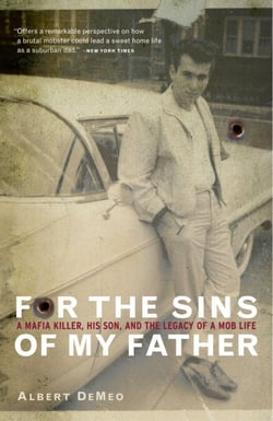 For the Sins of My Father - A Mafia Killer, His Son, and the Legacy of a Mob Life