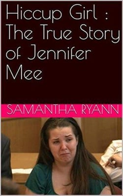 Hiccup Girl : The True Story of Jennifer Mee