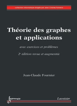 Théorie des graphes et applications avec exercices et problèmes (2° Éd. revue et augmentée)