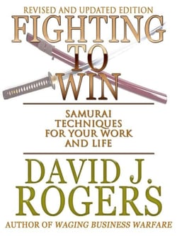 Fighting to Win - Samurai Techniques for your Work and Life