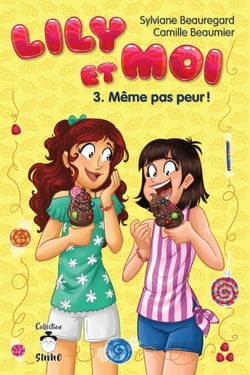 Lily et moi - Tome 3 - Même pas peur !